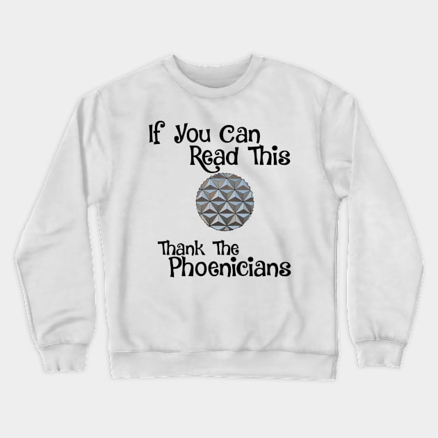 If You Can Read This, Thank The Phoenicians Shirt Crewneck Sweatshirt by chipandco